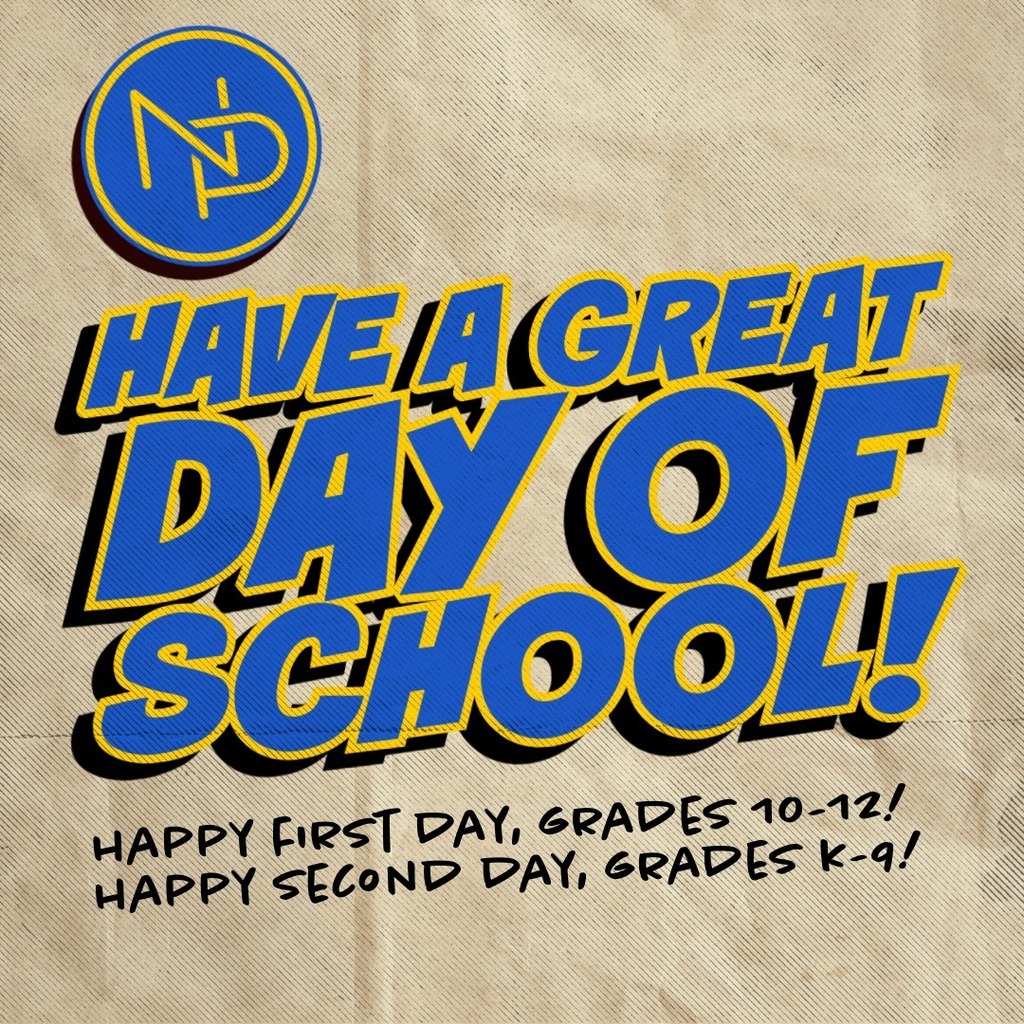 NP Logo with text that reads, "Have a great day of school! Happy First Day, grades 10-12! Happy Second Day, Grades K-9!"