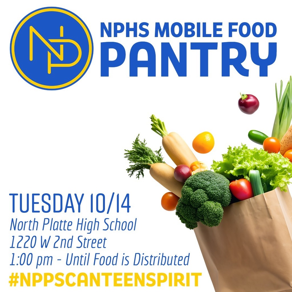 NPHS Mobile Food Pantry Tuesday 10/14, North Platte High School 1220 W 2nd St 1:00 pm until food is distributed. NP Logo with image of food.