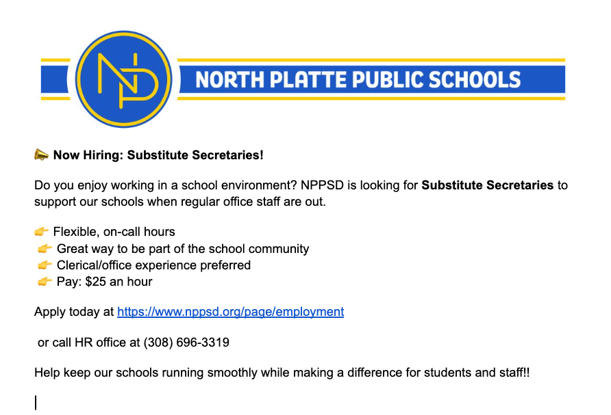 Now hiring: substitute secretaries! Do you enjoy working in a school environment? NPPSD is looking for substitute secretaries to support our schools when regular office staff are out. Apply today at https://www.nppsd.org/page/employment or call HR office at 308-696-3319