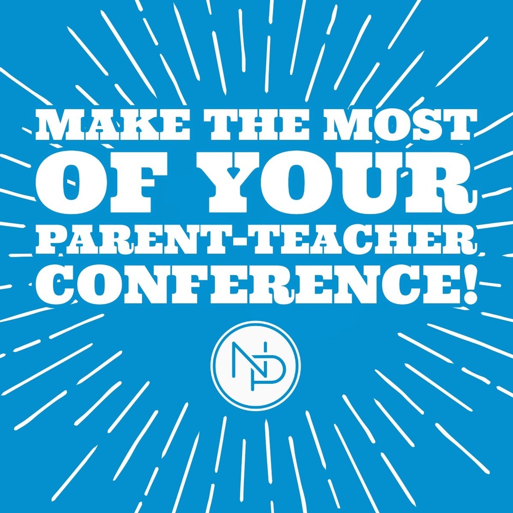 Design that says: Make the most of your parent-teacher conference! NP logo included with rays.