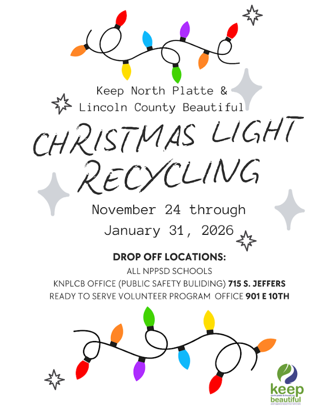 Flyer with holiday lights that says: Keep North Platte & Lincoln Country Beautiful. Christmas Light Recycling November 24 - January 31 . Drop off locations: All NPPSD Schools, KNPLCB Office (public Safety Building) 715 S. Jeffers. Ready to serve volunteer program office 901 E. 10th St. 