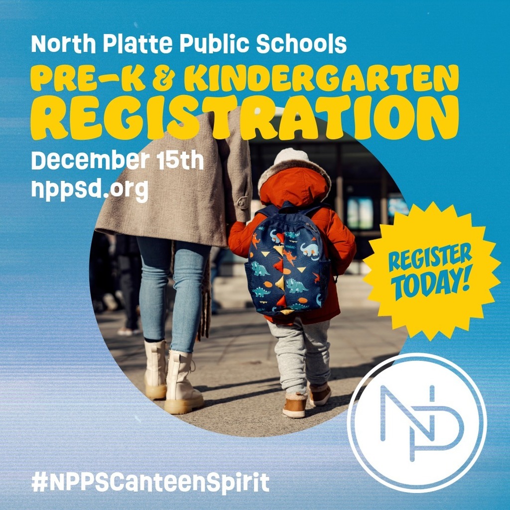 Picture of parent and student walking to school with NP logo that says: North Platte Public Schools pre-k & kindergarten registration, December 15th nppsd.org, Register today! #NPPSCanteenSpirit