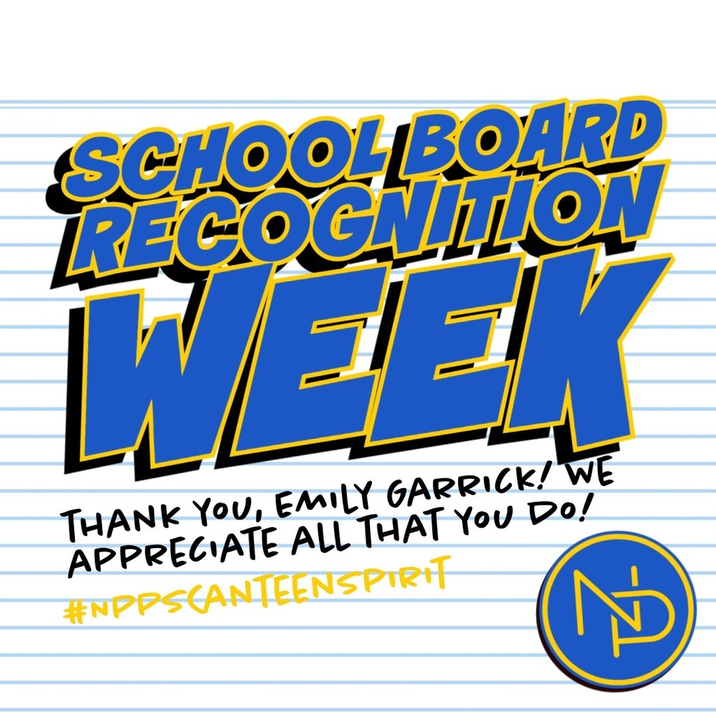 School Board Recognition Week! Thank you, Emily Garrick! We appreciate all that you do! #NPPSCanteenSpirit