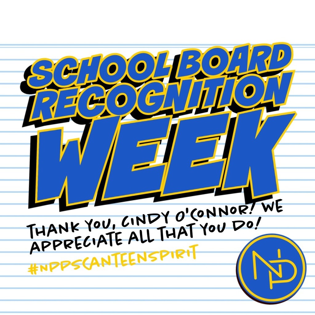 School Board Recognition Week! Thank you, Cindy O'Connor! We appreciate all that you do! #NPPSCanteenSpirit