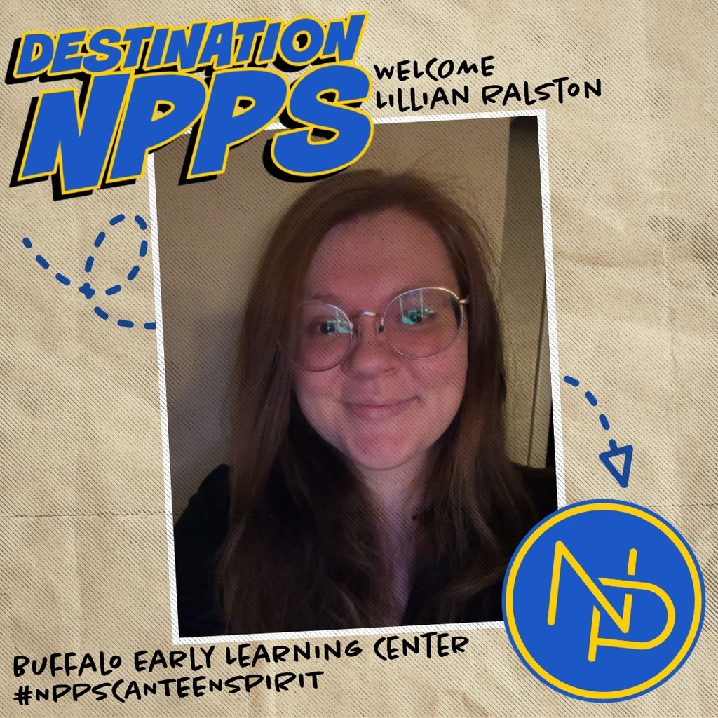Destination NPPS Welcome Lillian Ralston to Buffalo Early Learning Center #NPPSCanteenSpirit with NP logo