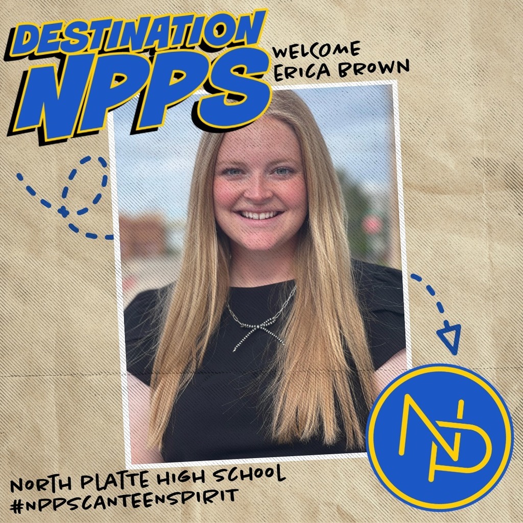 Destination NPPS Welcome Erica Brown North Platte High School #NPPSCanteenSpirit