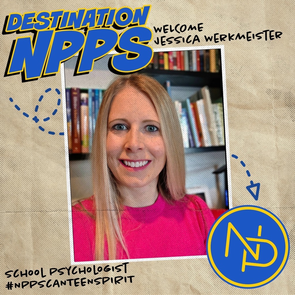 A map with dotted arrow pointing to the blue and gold interlocking NP logo and text that reads: Destination NPPS. Welcome Jessica Werkmeister School Psychologist #NPPSCanteenSpirit. Jessica Werkmeister is pictured on the graphic.