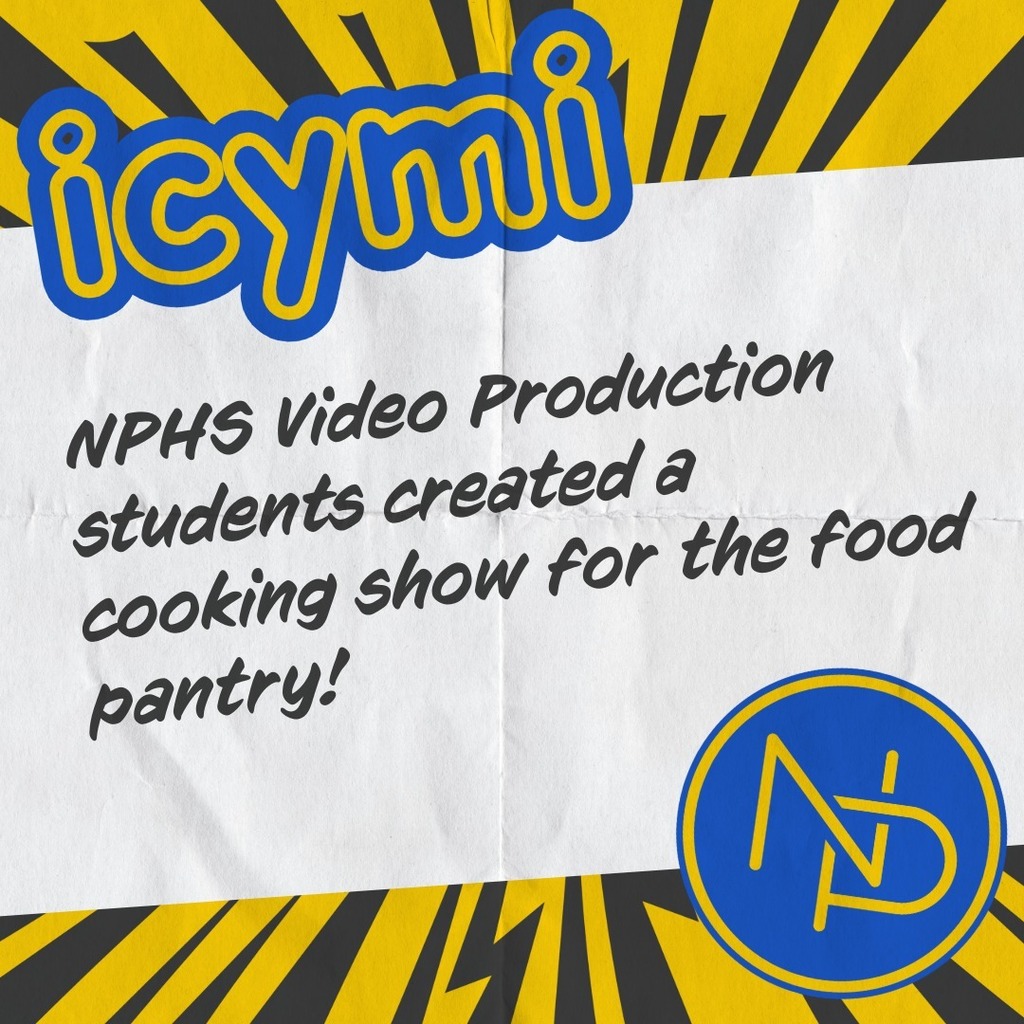 icymi NPHS Video Production students created a cooking show for the food pantry! NP logo in bottom right corner.