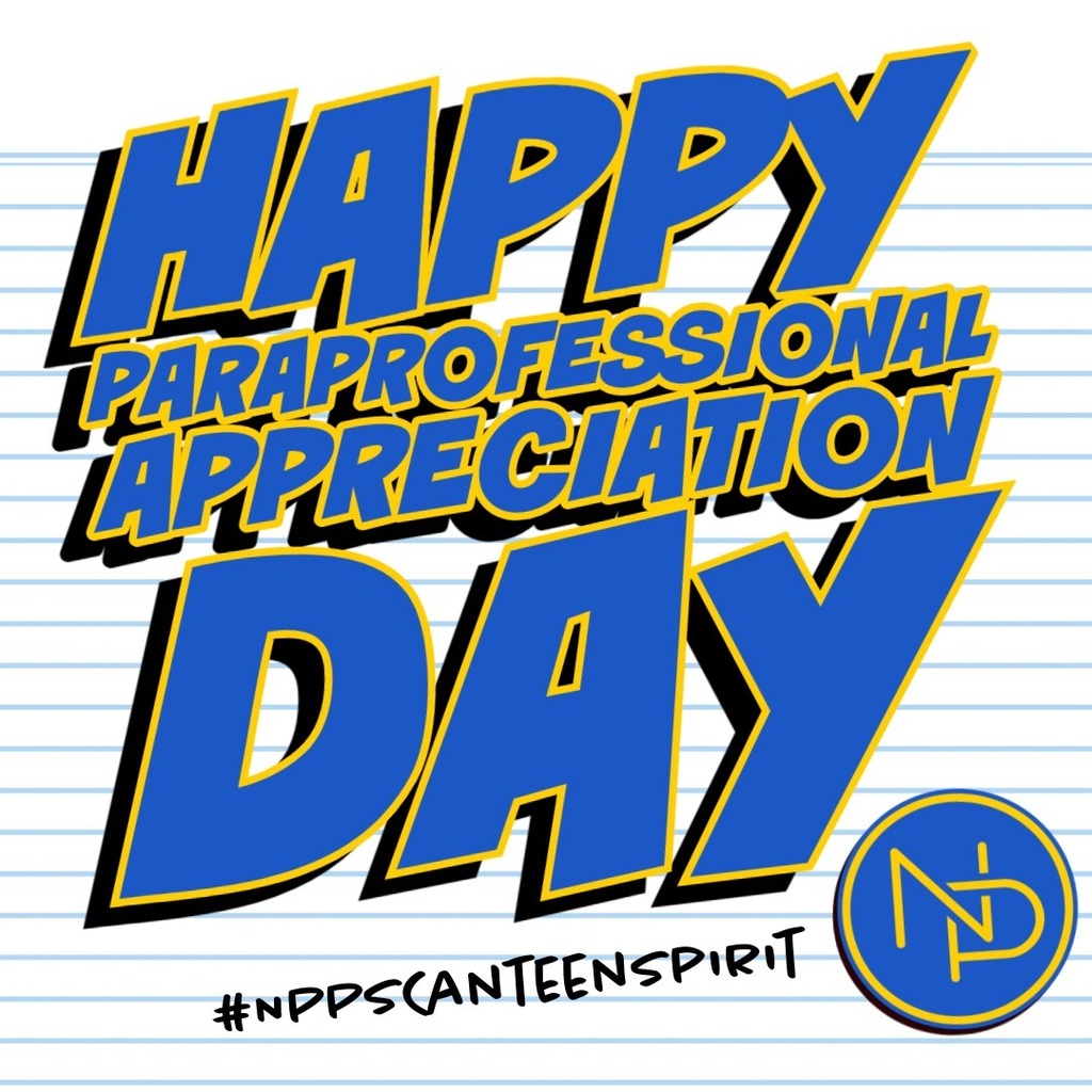A note that reads: Happy Paraeducator Appreciation Day, #NPPSCanteenSpirit. Blue and gold interlocking NP logo