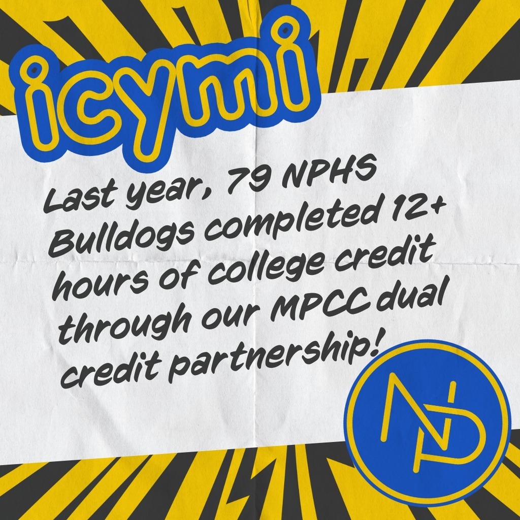 Note that reads "icymi Last year, 79 NPHS Bulldogs completed 12+ hours of college credit through our MPCC dual credit partnership!" Blue and gold interlocking NP logo in the bottom right corner.
