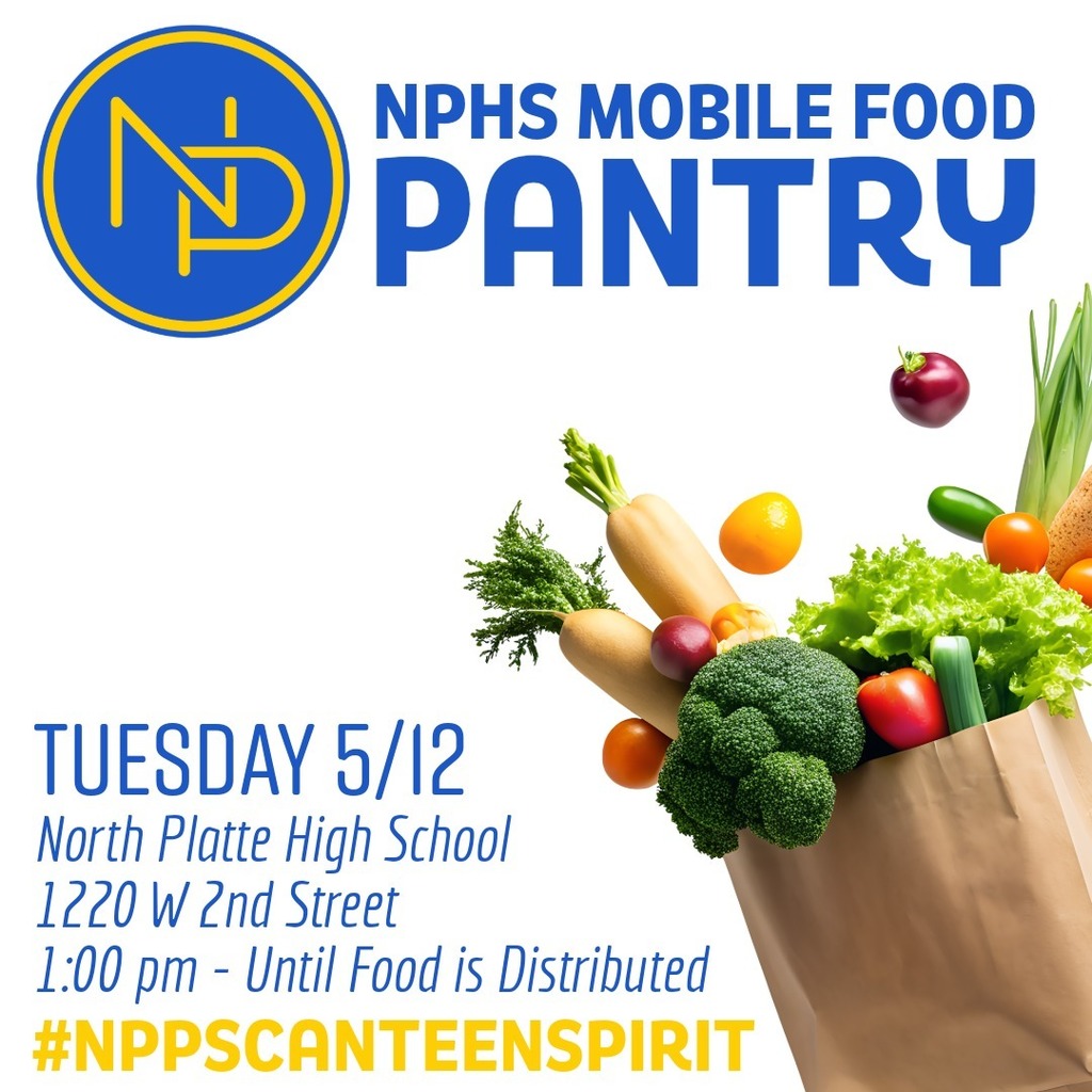 Gold interlocking NP circle with blue background and text that reads, "NPHS Mobile Food Pantry, Tuesday 5/12 North Platte High School 1220 W 2nd Street, 1:00pm until food is distributed #NPPSCanteenSpirit" Picture of paper bag filled with groceries in the bottom right corner.