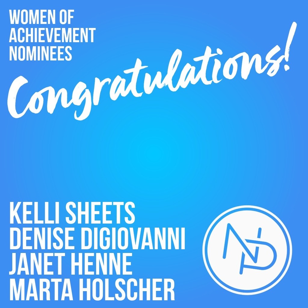 Women of achievement nominees. Congratulations! Kelli Sheets, Denise DiGiovanni, Janet Henne, Marta Holscher. White and transparent interlocking NP logo.