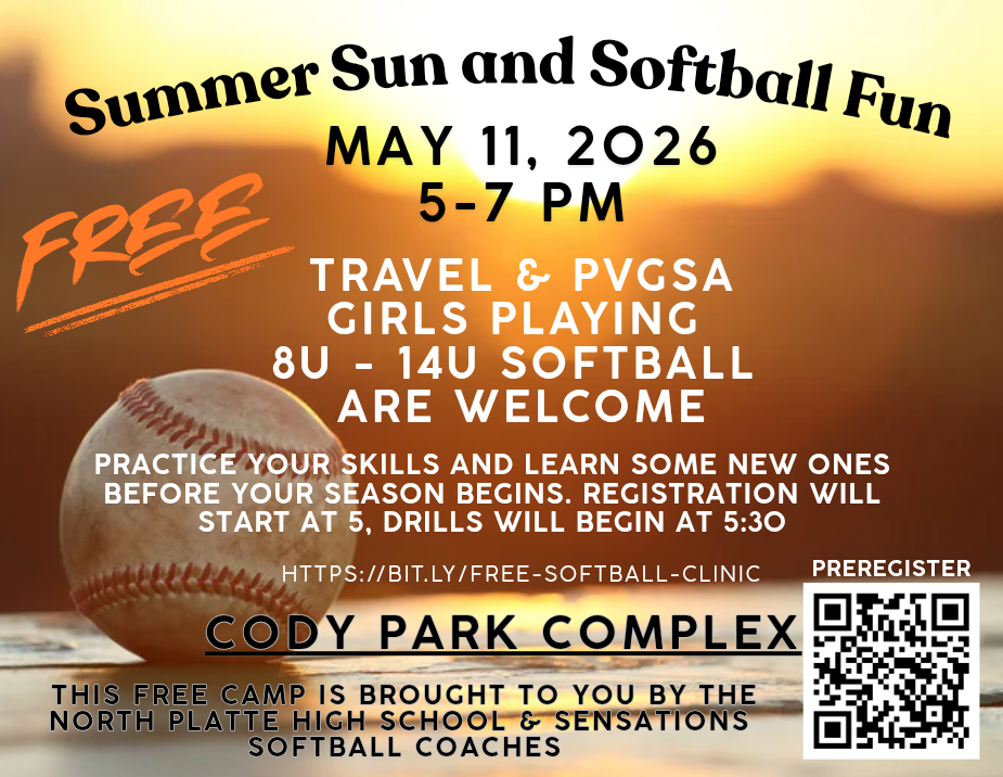 Summer Sun and Softball Fun May 11, 2026 Free Softball Camp. 18U - 14U are welcome practice your skills and learn some new ones before your season begins. Registration will start at 5, Drills will begin at 5:30. Cody Park Complex. This camp is brought to you by the North Platte High School and Sensations Softball coaches. https://bit.ly/free-softball-clinic