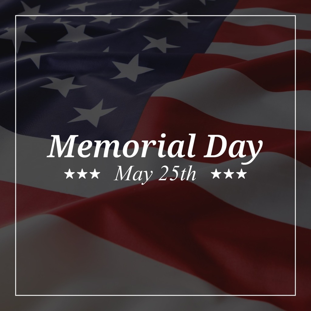 American Flag in the background with text that reads, "Memorial Day May 25th".