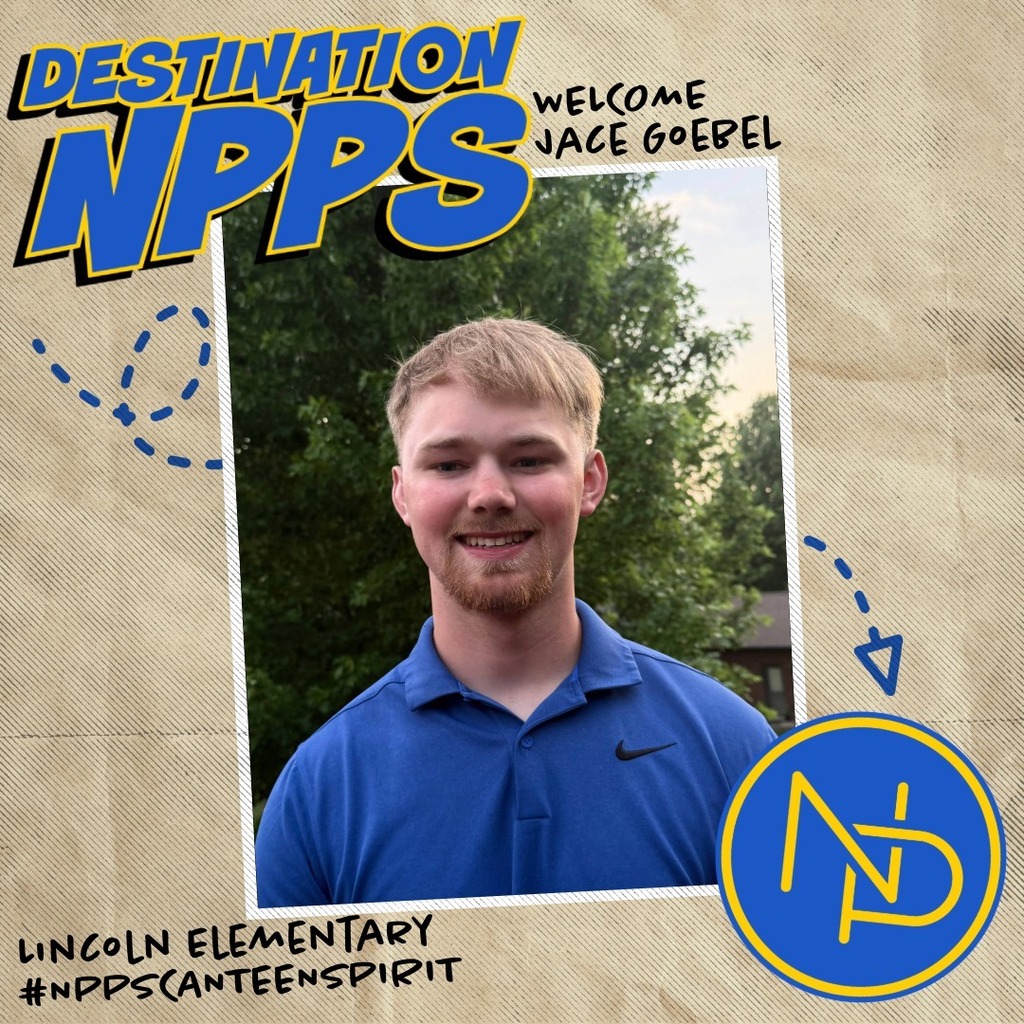 A map with dotted arrow pointing to the blue and gold interlocking NP logo and text that reads: Destination NPPS. Welcome Jace Goebel. Lincoln Elementary #NPPSCanteenSpirit. Jace Goebel is pictured on the graphic.