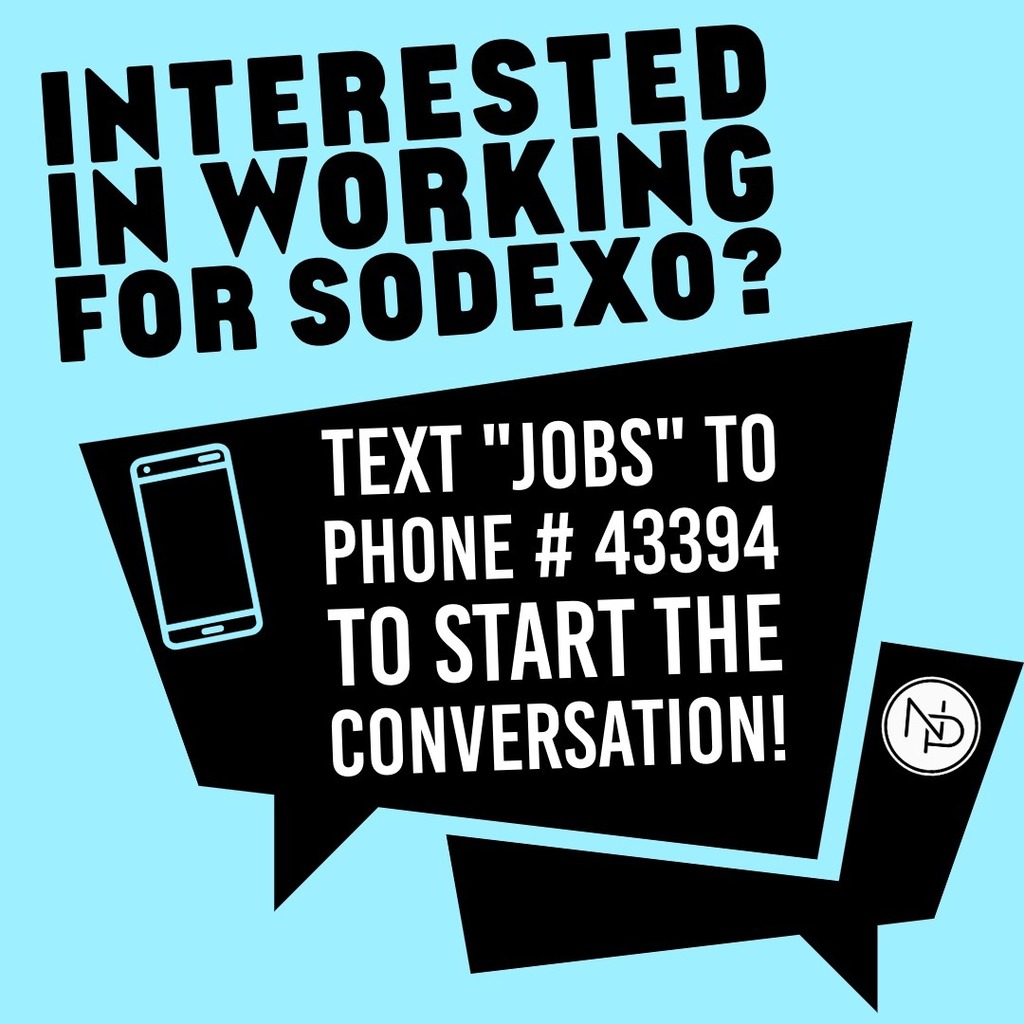 Text that reads: Interested in working for sodexo? Below are speech bubbles that have a phone icon and text that says: Text "jobs" to phone # 43394 to start the conversation. white and black interlocked NP logo is included with text.