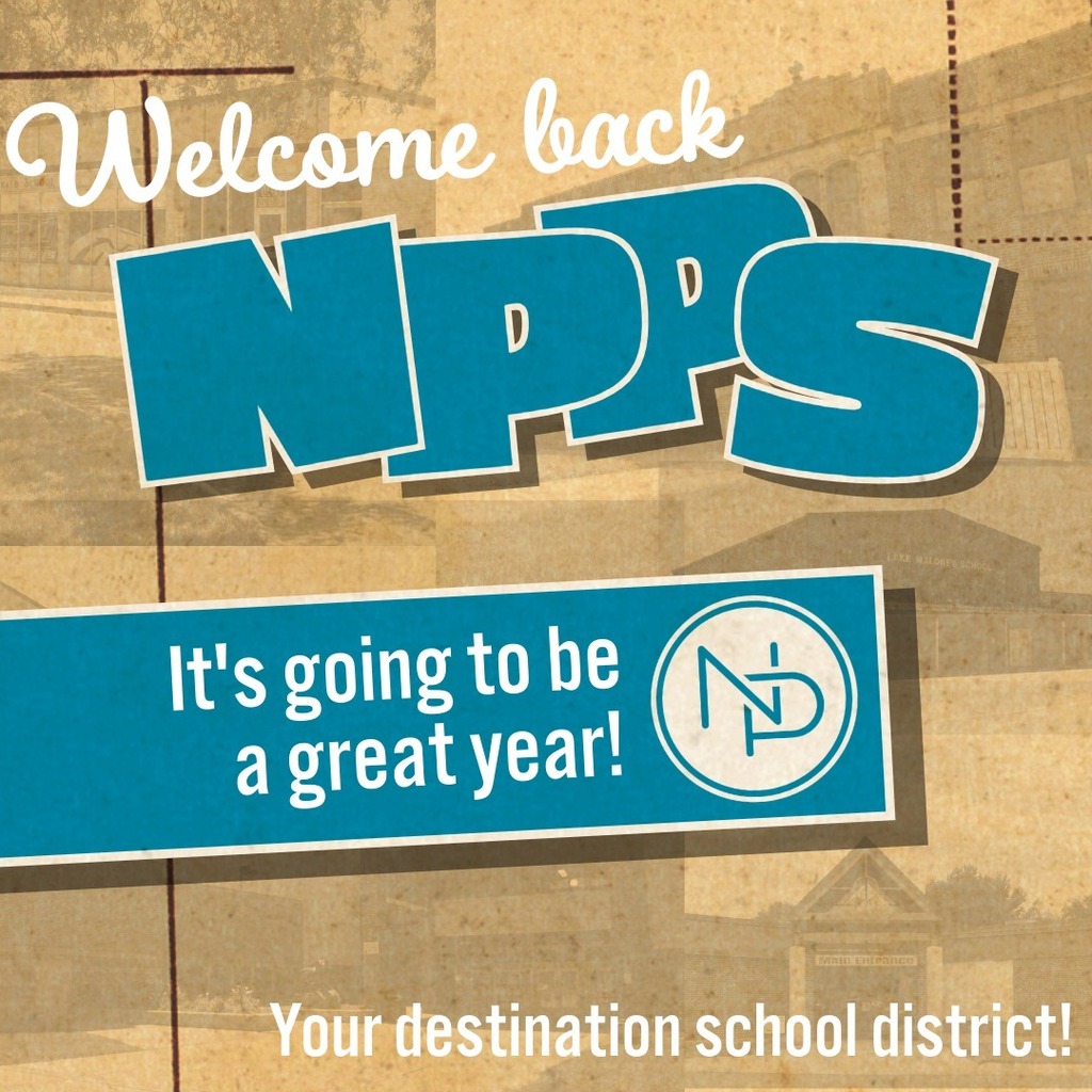 Post card that reads "Welcome Back NPPS It's going to be a great year! Your destination school district". Interlocking NP logo with school buildings faded in the background.
