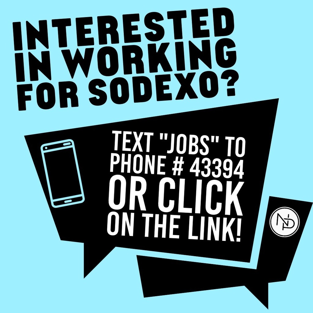Interested in working for Sodexo? Text "Jobs" to phone # 43394 or click on the link! Picture of phone with text bubbles, and interlocking black and white NP logo.