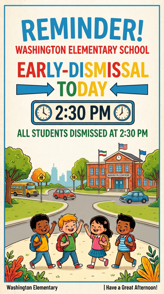 School scene with four children. Reminder! Washington Elementary School Early-Dismissal Today 2:30 pm
