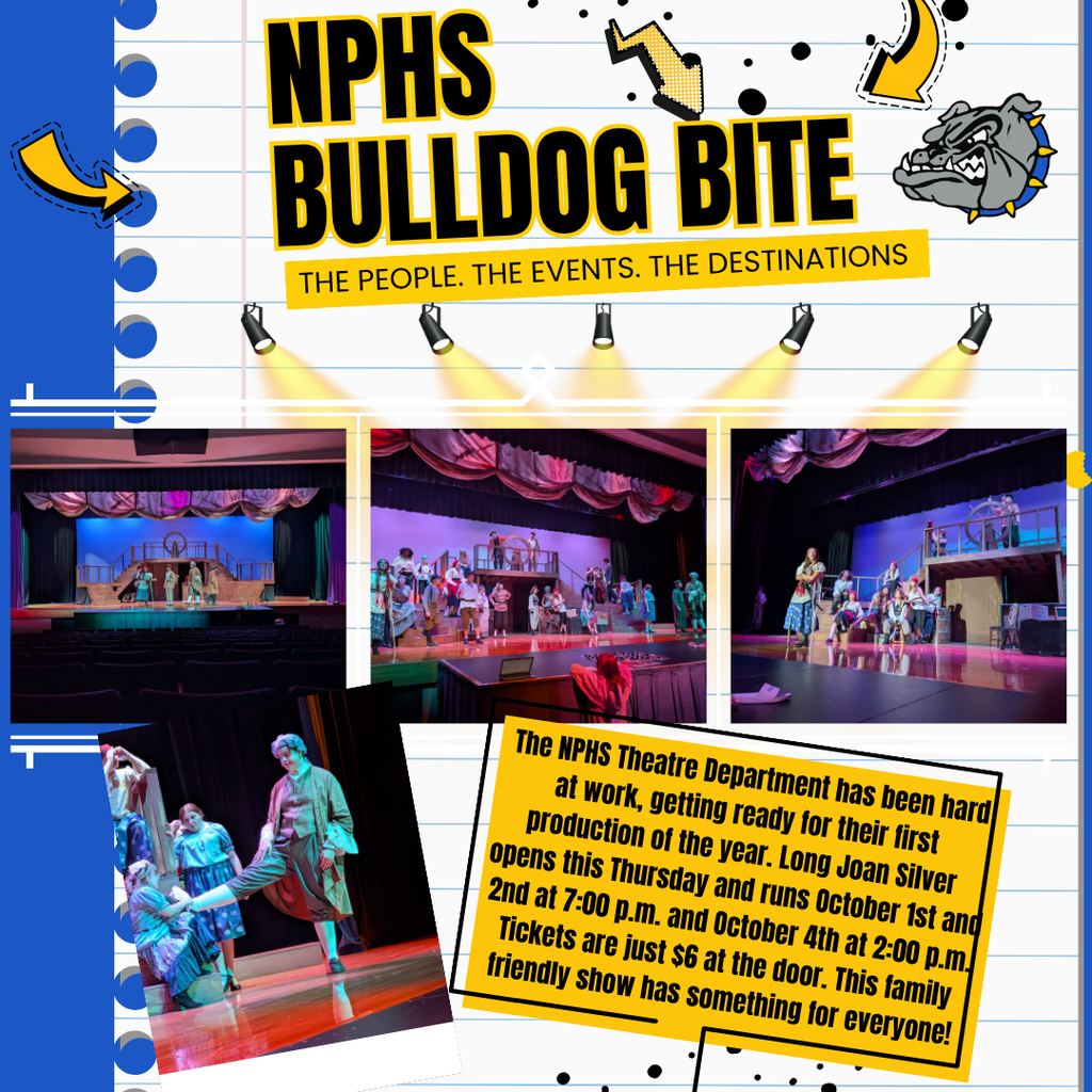 An infographic flyer titled "NPHS BULLDOG BITE" highlights an upcoming high school theater production.The flyer is designed with a blue and white lined paper theme, featuring yellow arrows, black stars, and a grey bulldog mascot logo in the top right corner. The subtitle reads, "THE PEOPLE. THE EVENTS. THE DESTINATIONS."The center of the flyer showcases three rectangular stage photos and one angled polaroid-style photo in the bottom left. These images depict a large student cast performing a pirate-themed play on an elaborate wooden ship deck set, dressed in historical period costumes.A tilted yellow text box in the bottom right provides event details:Show Title: Long Joan Silver presented by the NPHS Theatre Department.Dates & Times: Opens this Thursday and runs October 1st and 2nd at 7:00 p.m. and October 4th at 2:00 p.m.Ticket Price: $6 at the door.Description: A family-friendly show with something for everyone.