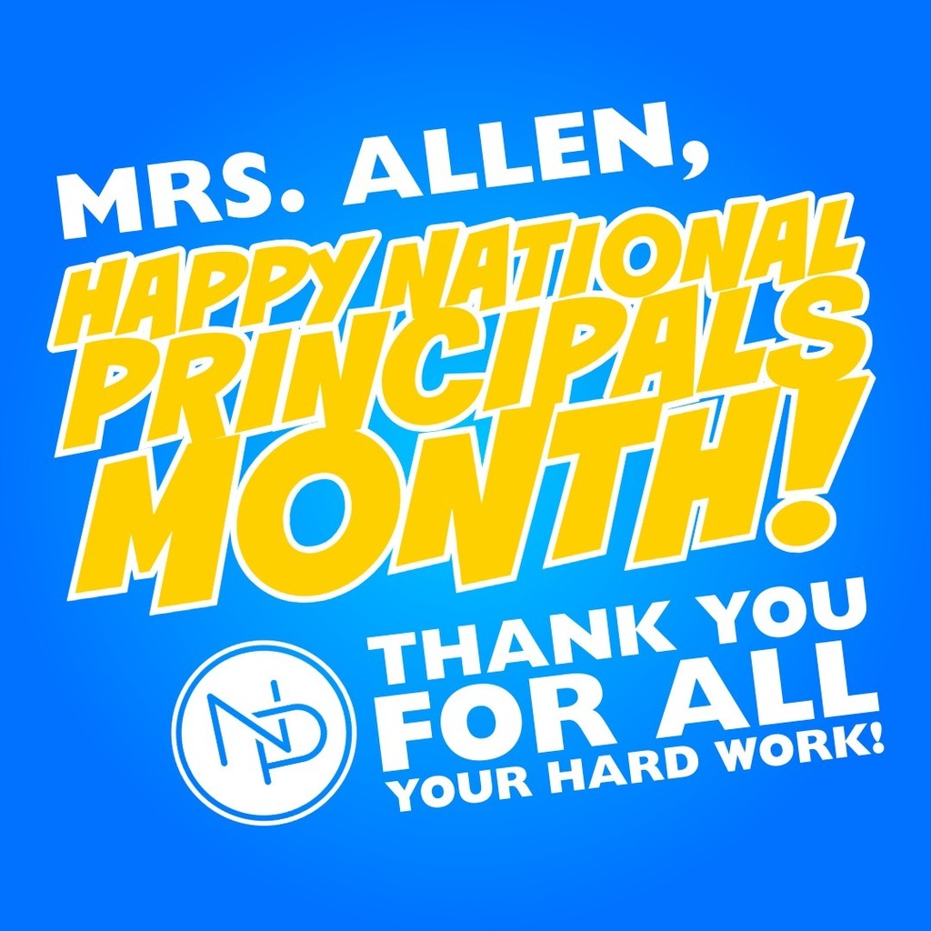 Blue background with white and gold text that reads: Mrs. Allen Happy National Principals Month! Interlocked blue and white NP logo. Thank you for all your hard work!