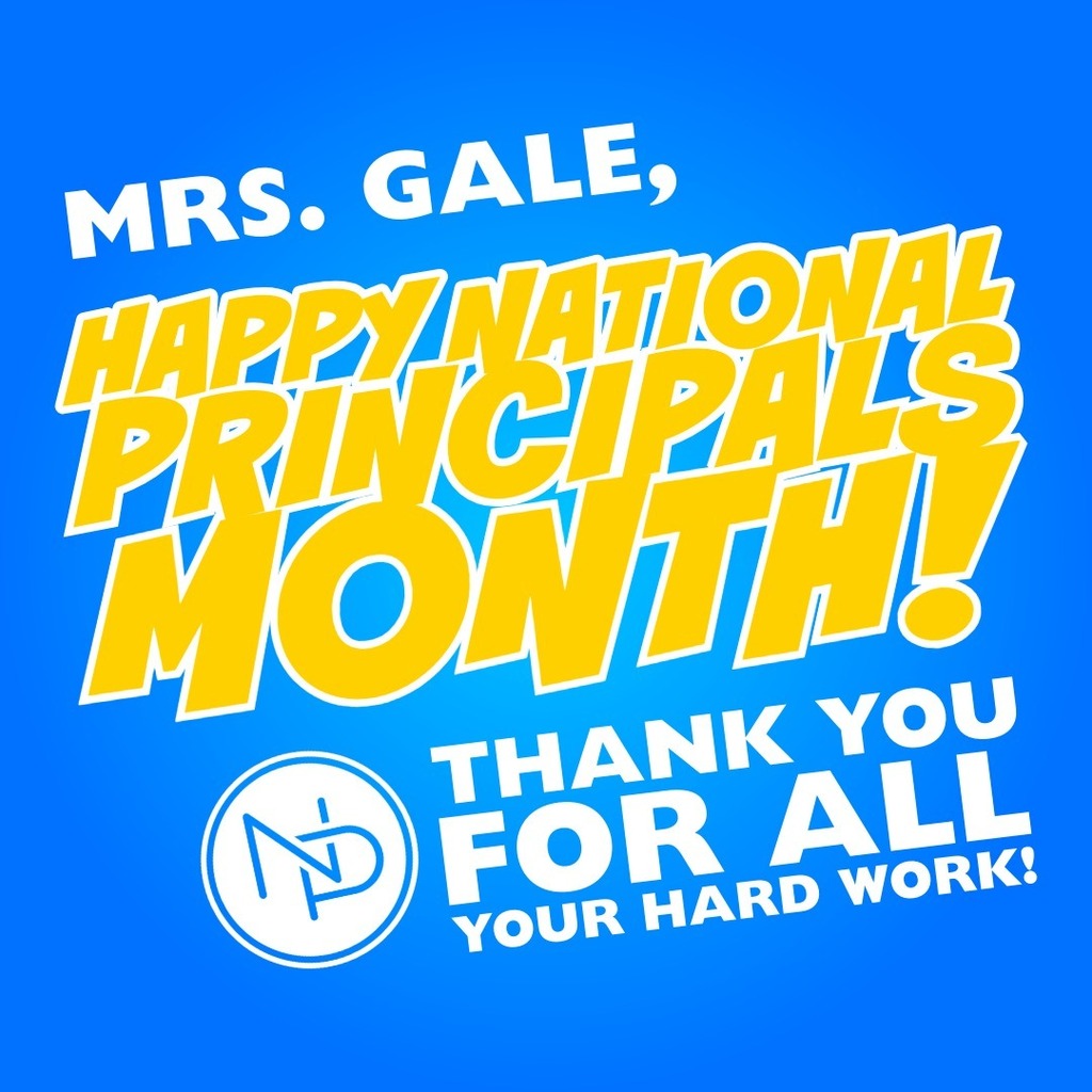 Blue background with white and gold text that reads: Mrs. Gale, Happy National Principals Month! Interlocked blue and white NP logo. Thank you for all your hard work!