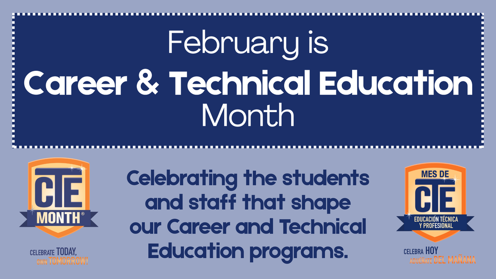 February is Career and Technical Education Month