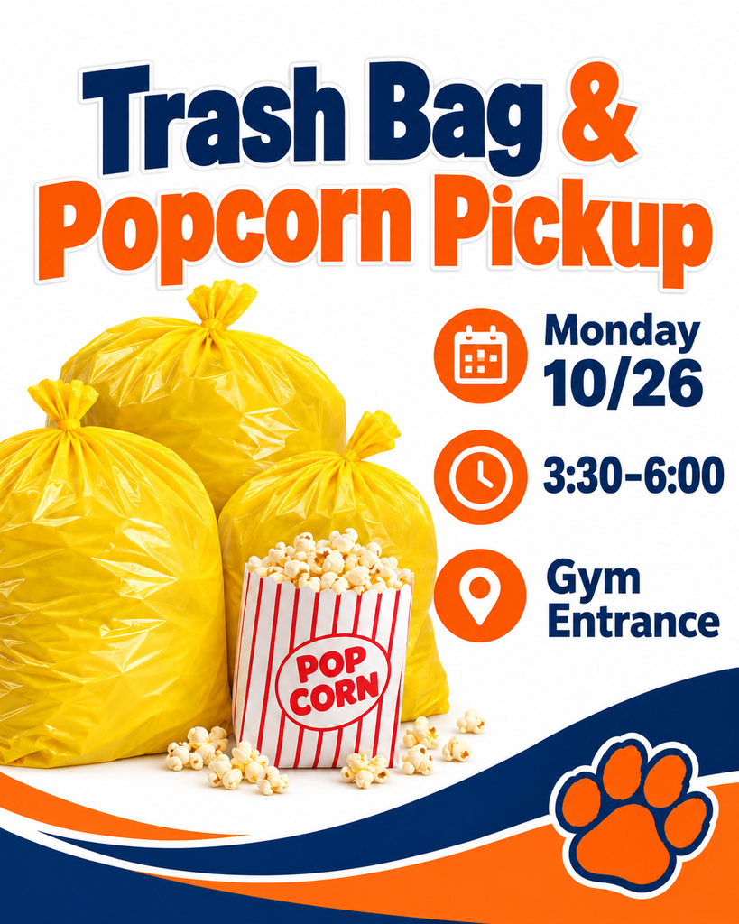 Trash Bag and Popcorn pickup is on Monday, 10/26 from 3:30 to 6:00 at the gym entrance. Pull up and we will bring your order out to you.