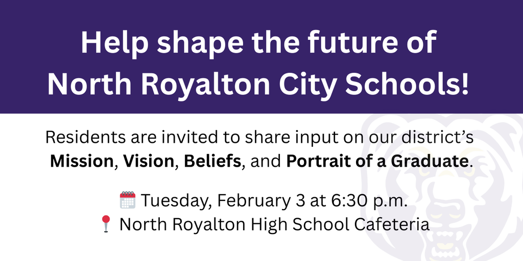 Community members are invited to share input on our Portrait of a Graduate competencies. Join us on Tuesday, February 3 at 6:30 p.m. in the North Royalton High School cafeteria.  Please RSVP to cheryl.carcioppolo@northroyaltonsd.org