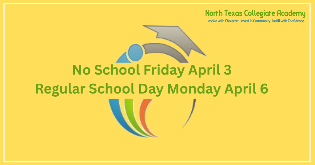 No School Friday April 3.  Regular School Day Monday April 6