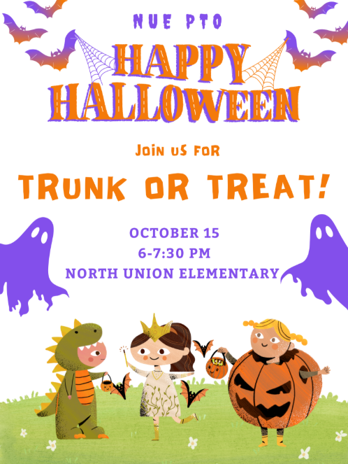 Poster with Halloween theme. Event details: "Happy Halloween: Join us for Trunk or Treat!" Date: October 15, time: 6-7:30 PM. Venue: North Union Elementary.