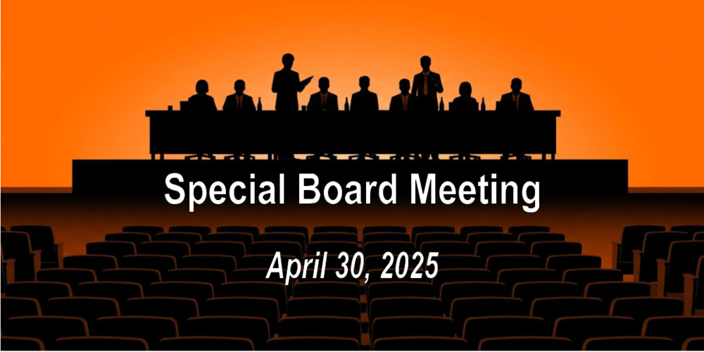 Special Board Meeting - April 30, 2025 at 5:30 p.m.
