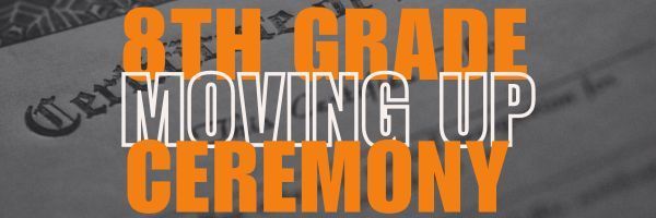 8th Grade Moving Up Ceremony header with a picture of a certificat ein the background