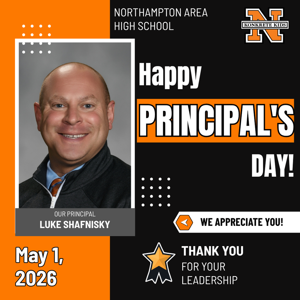 Northampton Area High School Happy Principal's Day - WE appreciate you! Thank you for your leadership