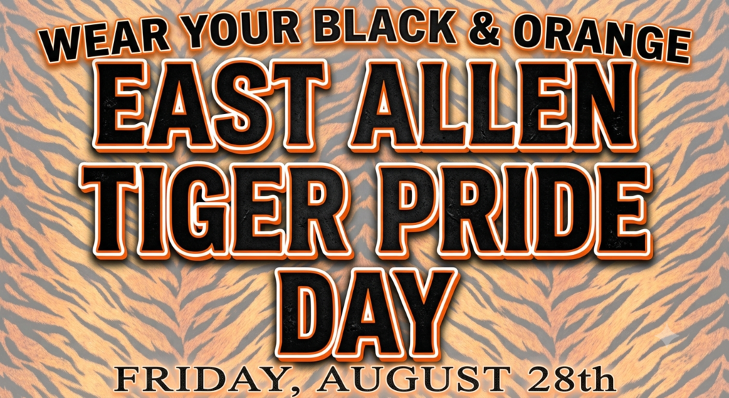 An image with a tiger print background with the words Wear your black & orange East Allen Tiger Pride Day Friday, August 28th