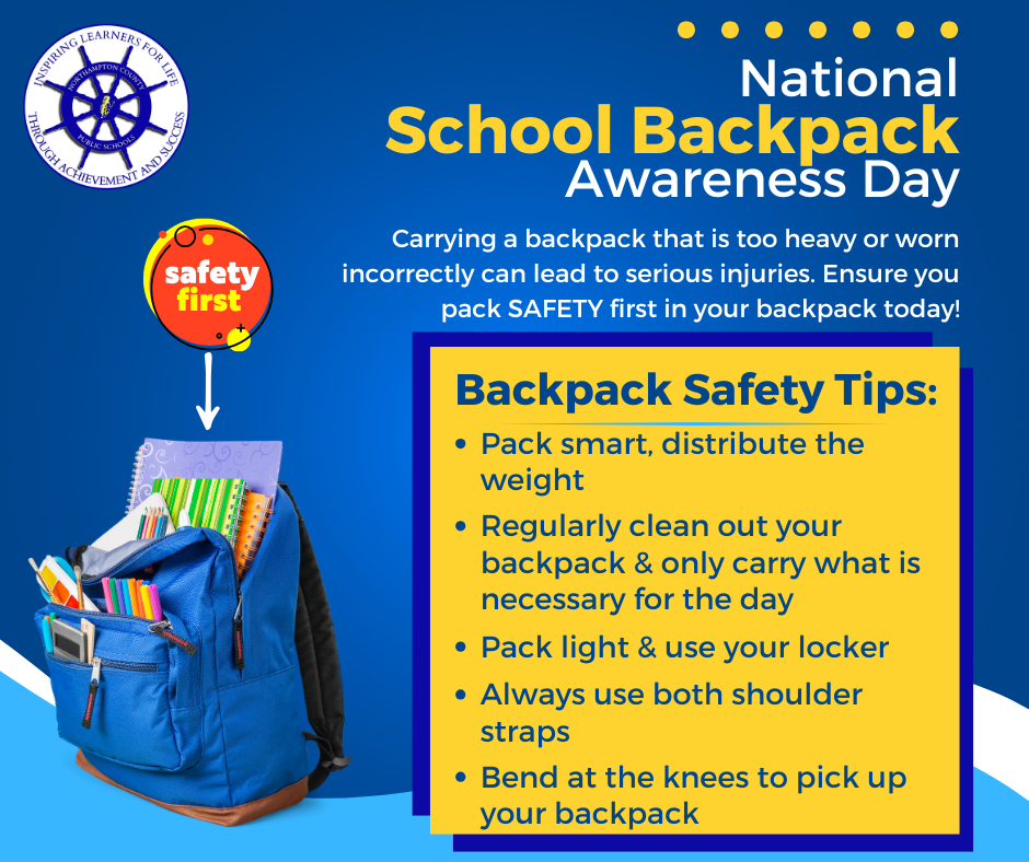 A blue and yellow graphic for National School Backpack Awareness Day. The graphic warns that carrying an overly heavy or incorrect backpack can lead to injuries. It features a drawing of a stuffed blue backpack with a "safety first" icon pointing to it. A yellow box lists five "Backpack Safety Tips": Pack smart, clean out your backpack regularly, pack light and use your locker, always use both shoulder straps, and bend at the knees to pick up your backpack.