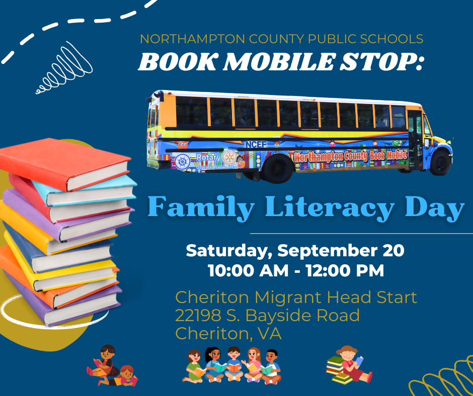 A dark blue flyer with yellow and white accents for a Northampton County Public Schools Book Mobile stop. The flyer promotes a Family Literacy Day and features a colorful bus decorated as a bookmobile, a tall stack of books, and small illustrations of children reading. The event is on Saturday, September 20, from 10:00 AM - 12:00 PM, at the Cheriton Migrant Head Start, located at 22198 S. Bayside Road, Cheriton, VA.