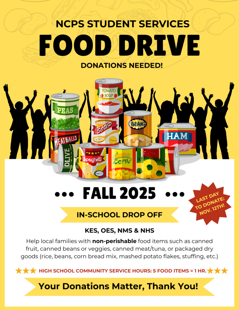  A yellow and white flyer for the NCPS Student Services Food Drive. The title, "FOOD DRIVE," is in large black letters, with the text "DONATIONS NEEDED!" below it. The graphic features a silhouette of several people raising their arms behind a large stack of various colorful non-perishable food cans and boxes. The flyer announces the drive for "FALL 2025" with an IN-SCHOOL DROP OFF at KES, OES, NMS & NHS. It specifies the last day to donate is Nov. 12th and notes that 5 Food Items = 1 HR of High School Community Service. The bottom of the flyer says, "Your Donations Matter, Thank You!"