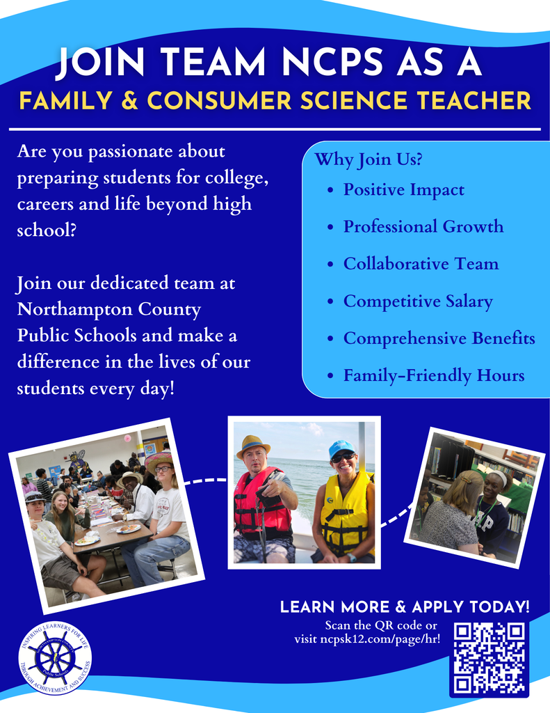 A blue and white recruitment flyer for Northampton County Public Schools with the headline "JOIN TEAM NCPS AS A FAMILY & CONSUMER SCIENCE TEACHER."  The flyer features three photos: a group of students in a classroom setting, two people in life jackets on a boat, and a teacher talking with a student. The school district's seal is in the bottom left corner.  Key text includes:  Mission: Asks if the candidate is passionate about preparing students for college, careers, and life beyond high school. It invites them to make a difference every day.  Why Join Us?: Lists benefits including Positive Impact, Professional Growth, Collaborative Team, Competitive Salary, Comprehensive Benefits, and Family-Friendly Hours.  Call to Action: "LEARN MORE & APPLY TODAY!" with a QR code and the web address ncpsk12.com/page/hr/.