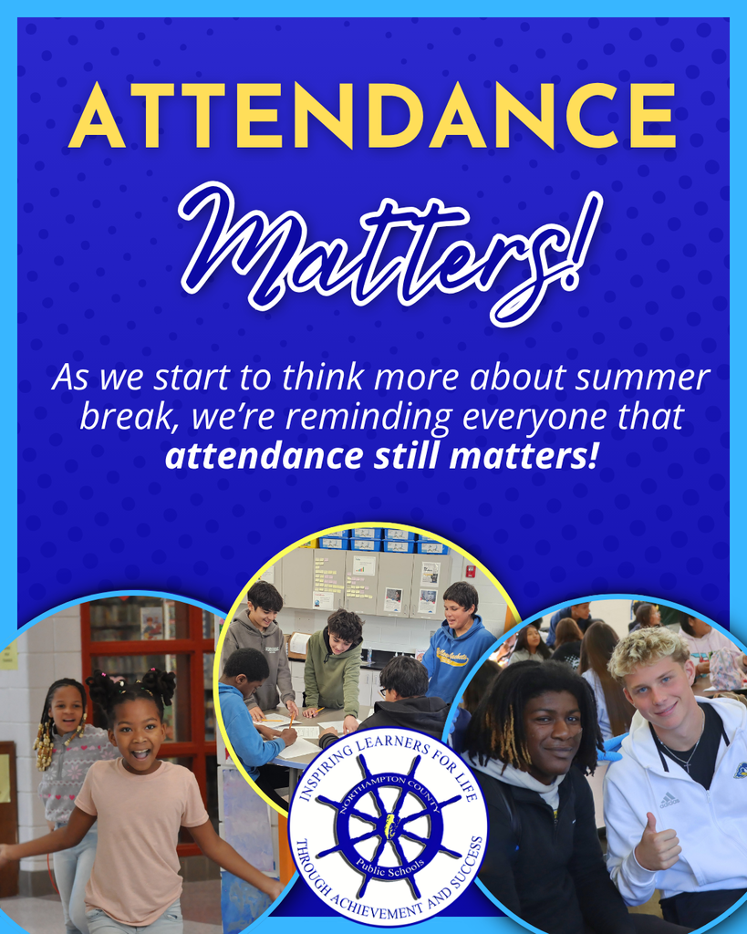 Attendance Matters: blue graphic with 3 circular images of students working together. Graphic reads: Attendance Matters! As we start to think more about summer break, we're reminding everyone that attendance still matters