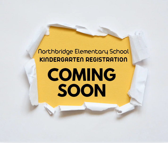 This is a yellow and white photo that says Northbridge Elementary School Kindergarten Registration Coming Soon