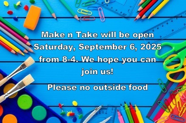 Open Saturday at Make n Take
