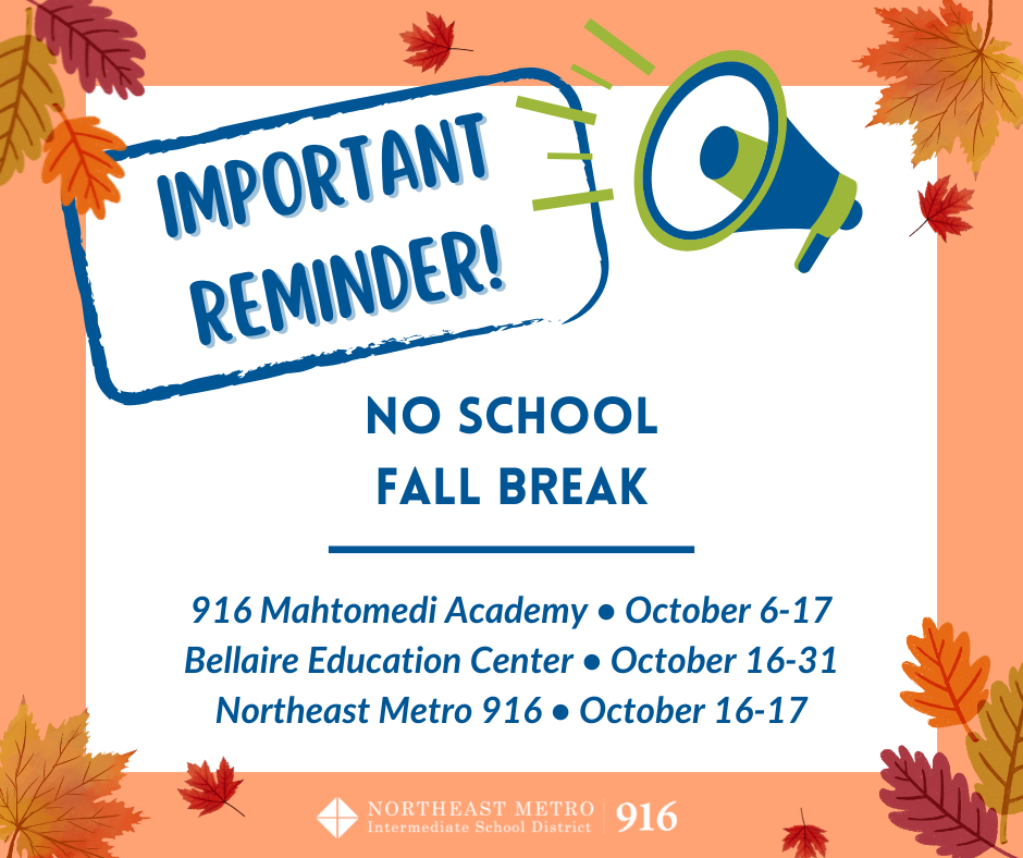 Image with an important reminder about fall break and that there is no school.