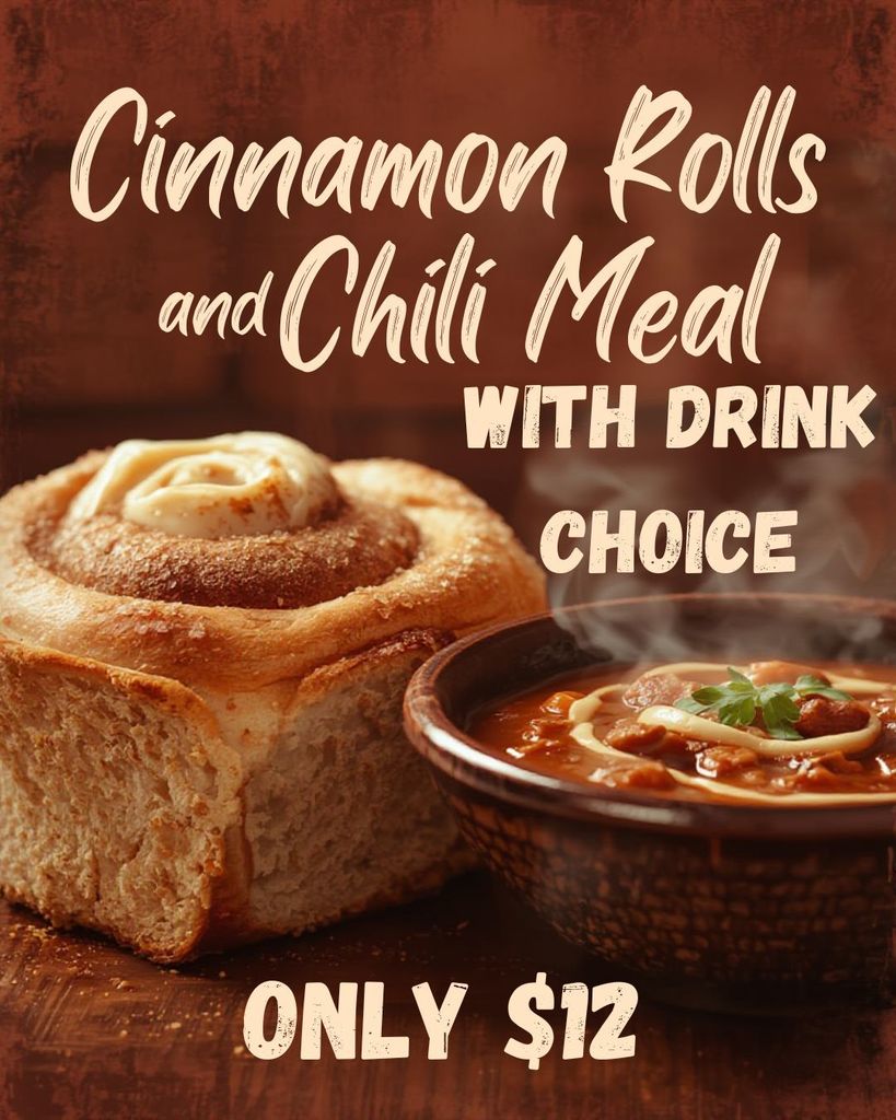 Cinnamon Rolls and Chili Meal with choice of drink for only $12
