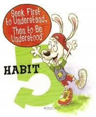 Habit #5- Seek First to Understand, Then to Be Understood