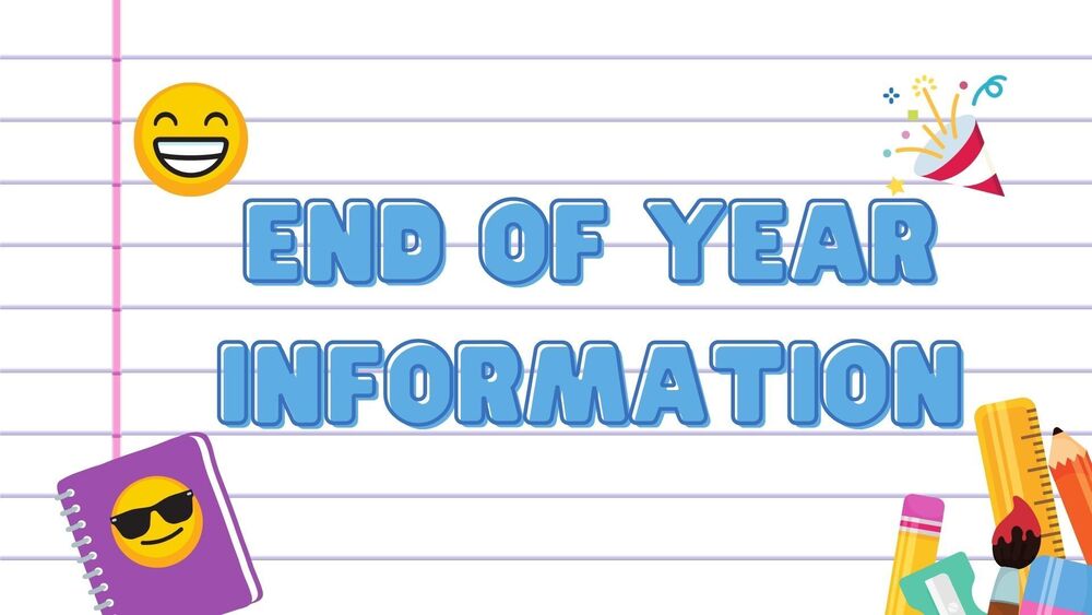 End of Year Info