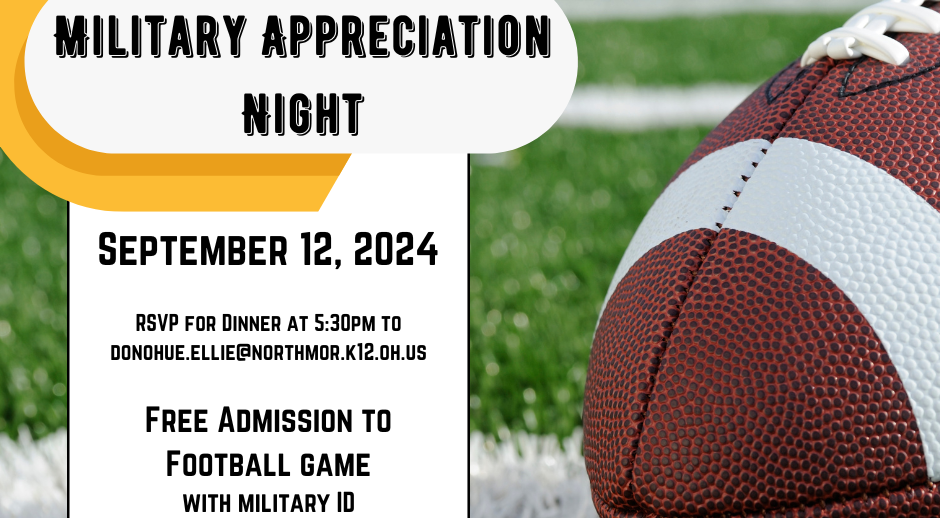 football on field words: military appreciation night September 12, 2024  RSVP for Dinner at 5:30pm to donohue.ellie@northmor.k12.oh.us  Free Admission to Football game with military ID