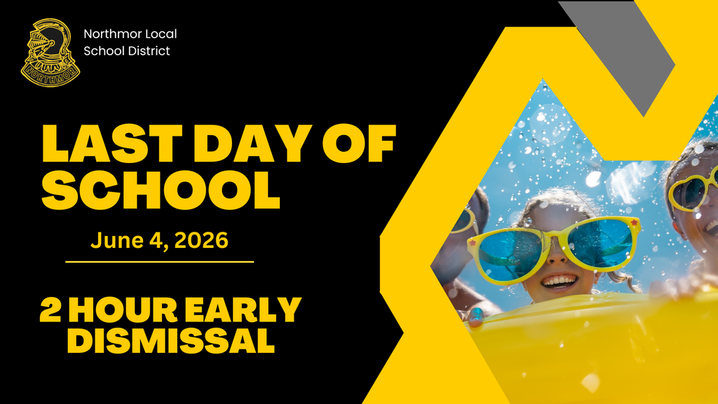 Northmor Local School District Last day of school June 4, 2026 2 hour early dismissal with logo and black and yellow graphics and photo of kids in a pool