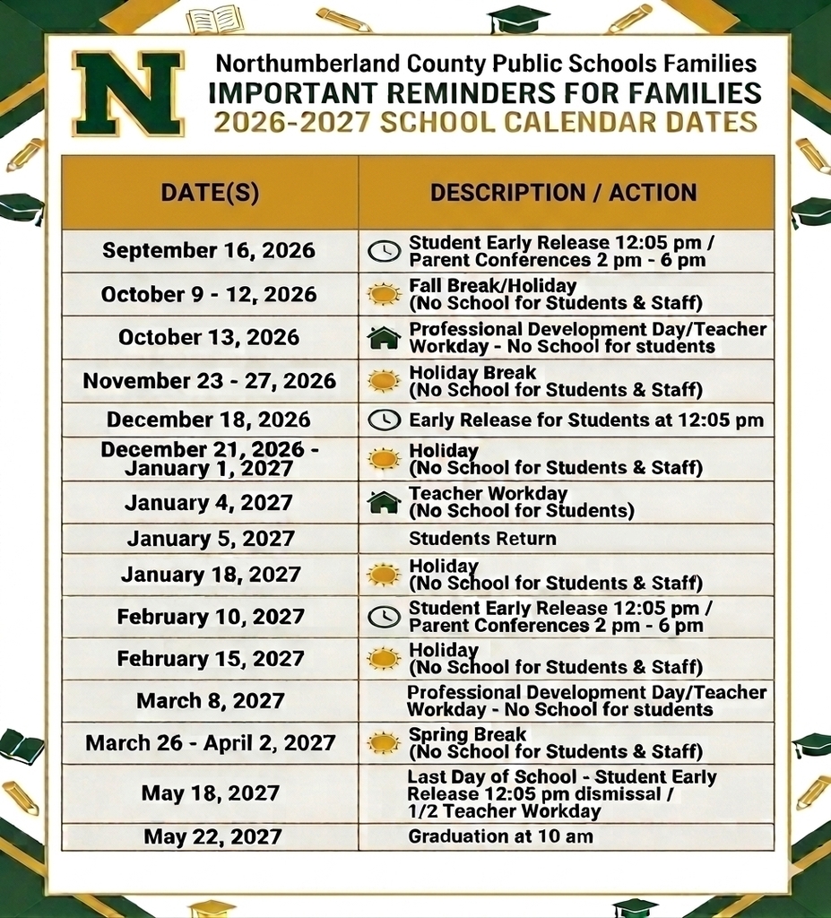 An informational flyer titled "Northumberland County Public Schools Families IMPORTANT REMINDERS FOR FAMILIES 2026-2027 SCHOOL CALENDAR DATES." The flyer features a dark green and gold border with a large gold and green letter "N" logo in the upper-left corner. Below the title, a grid table lists important school dates, descriptions, and required actions. The calendar begins with September 16, 2026, listing a Student Early Release at 12:05 pm and Parent Conferences from 2 pm to 6 pm, and details subsequent events including holidays, winter break, spring break, teacher workdays, and early release days, concluding with Graduation at 10 am on May 22, 2027.