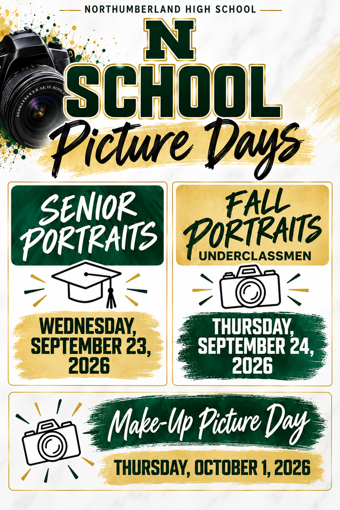 Northumberland High School Picture Days flyer featuring a camera graphic and a white marble background with green and gold accents.The schedule details are divided into three sections:Senior Portraits: Wednesday, September 23, 2026Fall Portraits (Underclassmen): Thursday, September 24, 2026Make-Up Picture Day: Thursday, October 1, 2026